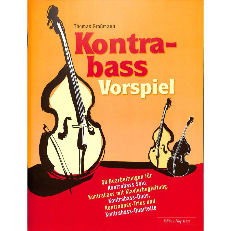 Kontrabass Vorspiel - 50 úprav pro kontrabas sólo, kontrabas s klavírem