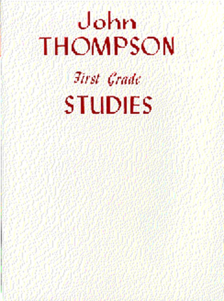 John Thompson's Modern Course for the Piano  - First Grade Studies