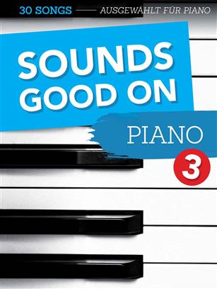 Sounds Good On Piano 3 - 30 Songs speziell ausgew?