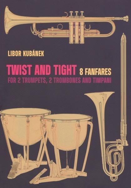 Twist and Tight 8 fanfár pro 2 trubky, 2 trombóny a tympány