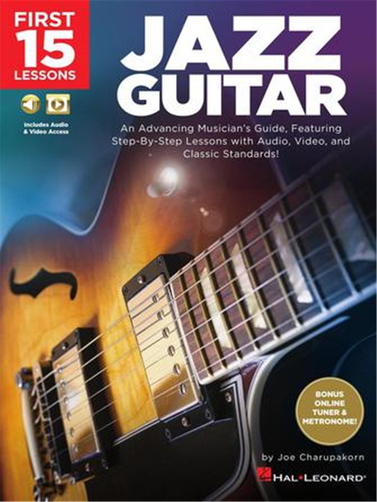 First 15 Lessons - Jazz Guitar - An Advancing Musician's Guide, Featuring Step-by-Step Lessons with Audio, Video & Classic Standards