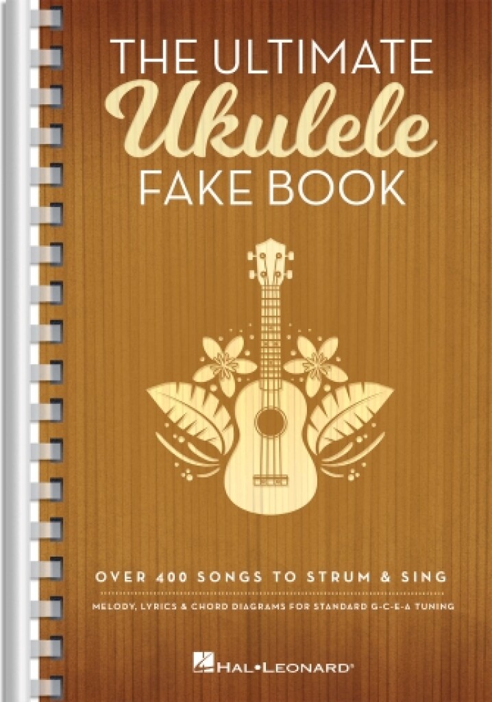 The Ultimate Ukulele Fake Book - Malá edice – více než 400 písní k brnkání melodie a zpěvu (5-1/2 x 8-1/2)