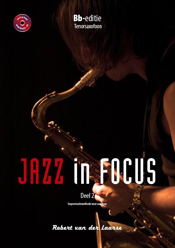 Jazz in Focus Deel 2 Bb-editie - Improvisatiemethode voor saxofoon - pro tenor saxofon