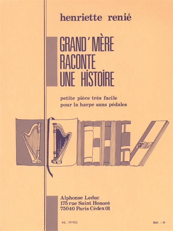 Henriette Renie: Grand-Mere Raconte Une Histoire - skladby pro harfu