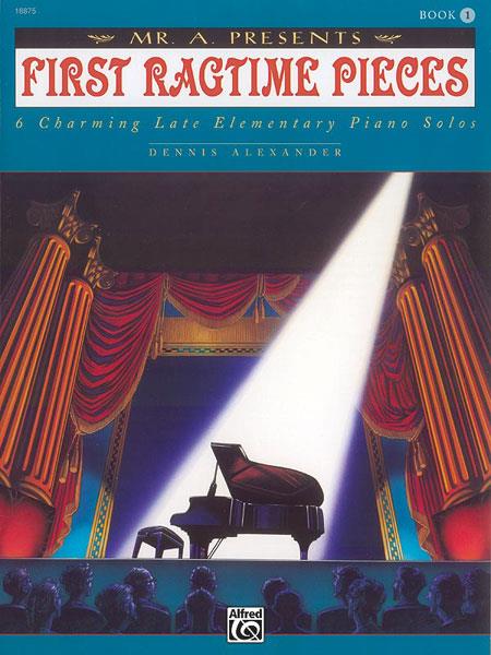 Mr. A Presents First Ragtime Pieces, Book 1 - skladby pro klavír