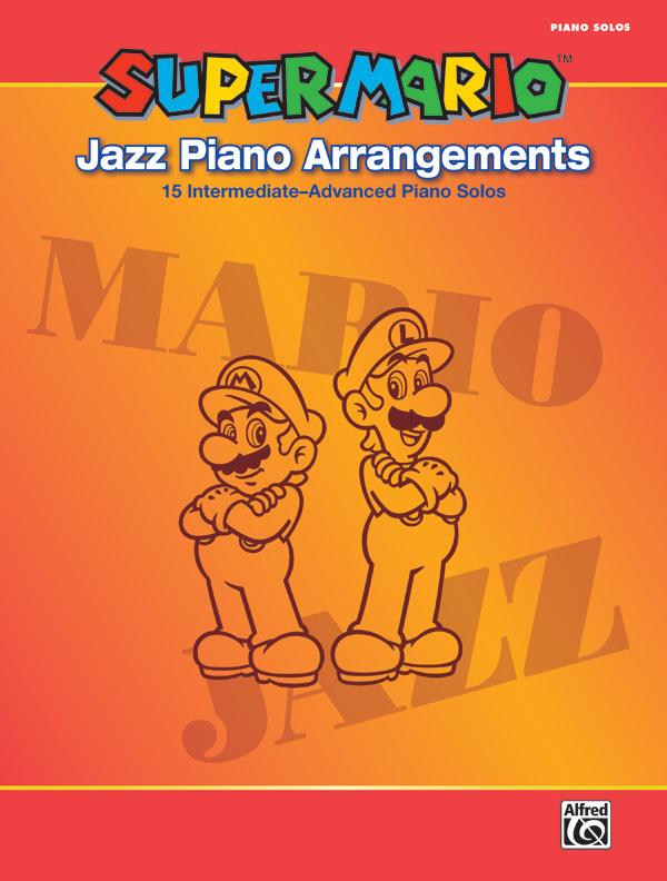 Super Mario Jazz Piano Arrangements - 15 Intermediate--Advanced Piano Solos - sólo klavír