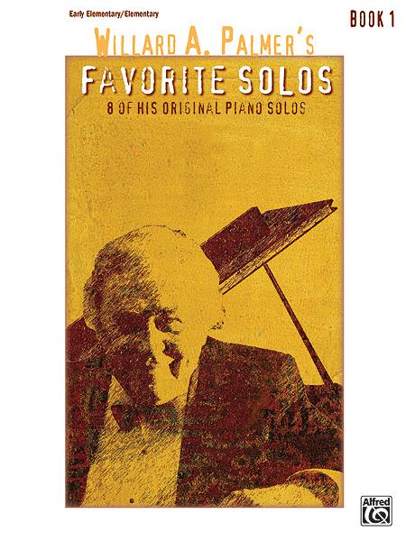 Willard A. Palmer's Favorite Solos, Book 1 - 8 of His Original Piano Solos - pro klavír