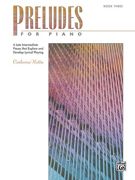 Preludes for Piano, Book 3 - 6 Late Intermediate Pieces That Explore and Develop Lyrical Playing - pro klavír