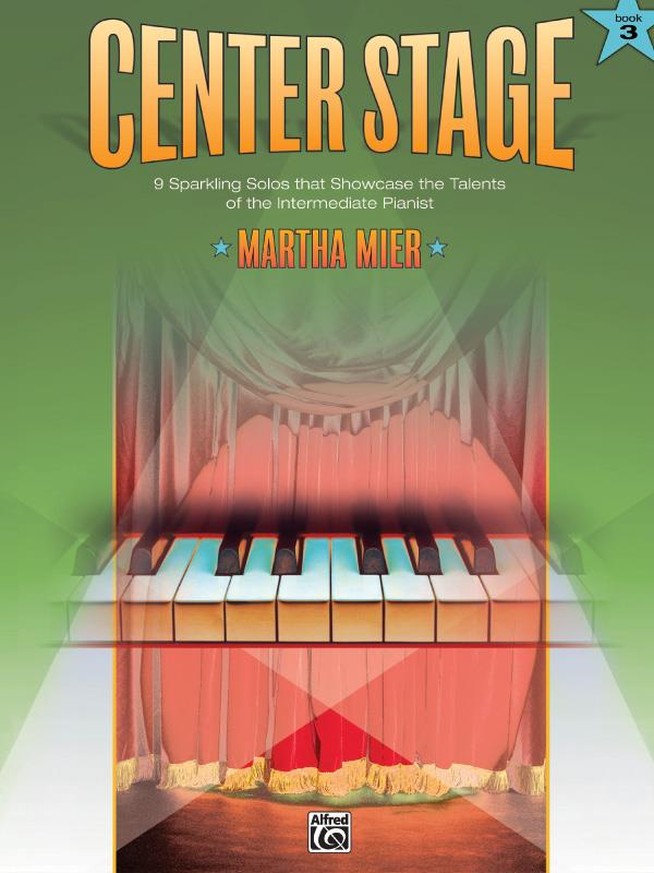 Center Stage, Book 3 - 9 Sparkling Solos That Showcase the Talents of the Intermediate Pianist - noty pro klavír