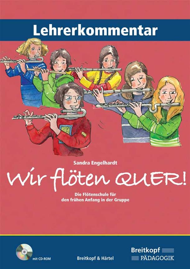 Wir flöten quer! Lehrerkommentar (mit CD) - Die Flötenschule für den frühen Anfang in der Gruppe