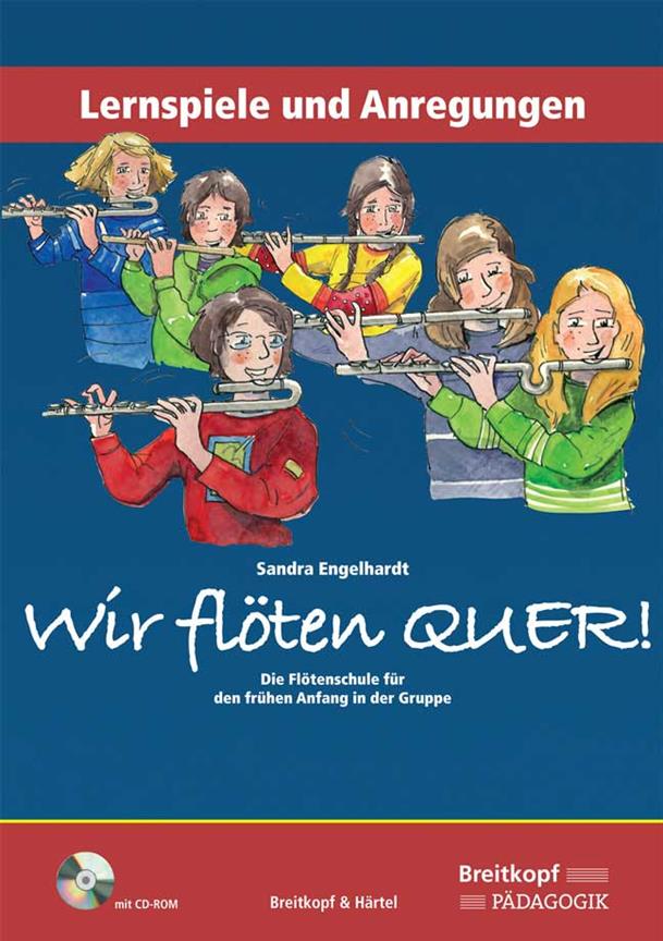 Wir flöten quer! Lernspiele & Anregungen (mit CD) - Die Flötenschule für den frühen Anfang in der Gruppe