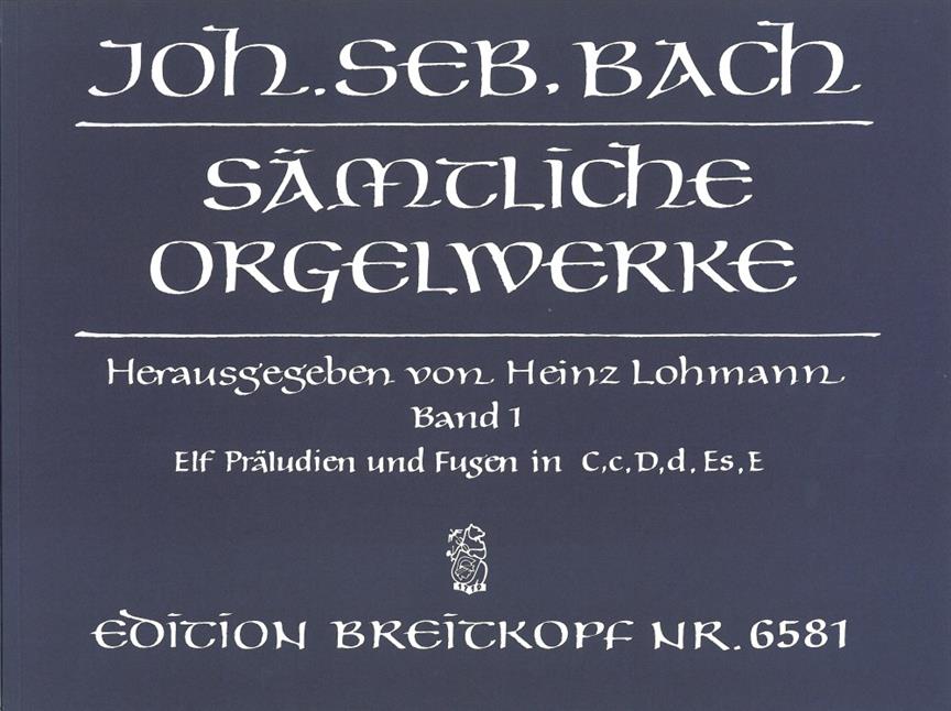 Sämtliche Orgelwerke 1 / Complete Organ Works - Elf Präludien und Fugen / Anhang: Varianten (Lohmann Edition)  - noty na varhany