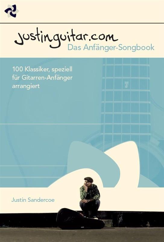 Justinguitar.com - Das Anfänger-Songbook - 100 Klassiker, speziell für Gitarren-Anfänger arrangiert  - melodie akordy a texty písní