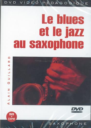 Blues et le Jazz Au Saxophone (Le)