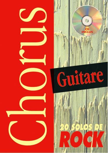 Chorus Guitare : 20 Solos de Rock