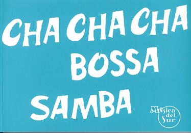 100 Éxitos Cha Cha Cha, Bossa, Samba