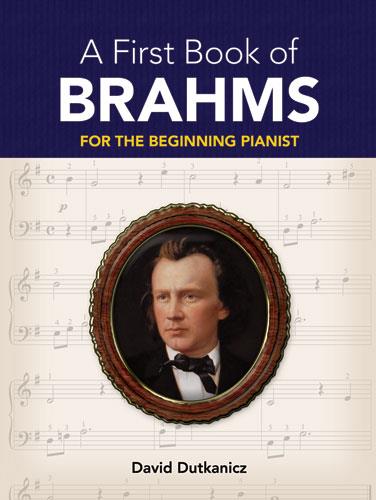 A First Book Of Brahms - For The Beginning Pianist - 26 Arrangements for the Beginning Pianist - pro klavír