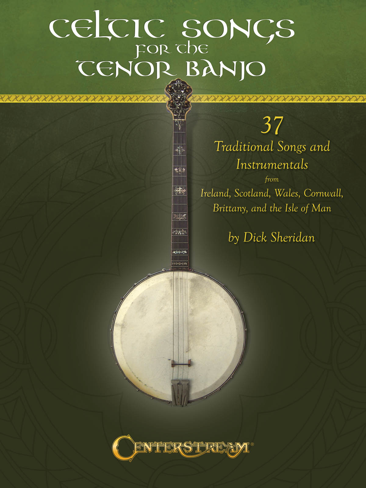 Celtic Songs for the Tenor Banjo - 37 Traditional Songs & Instrumentals - pro tenor banjo