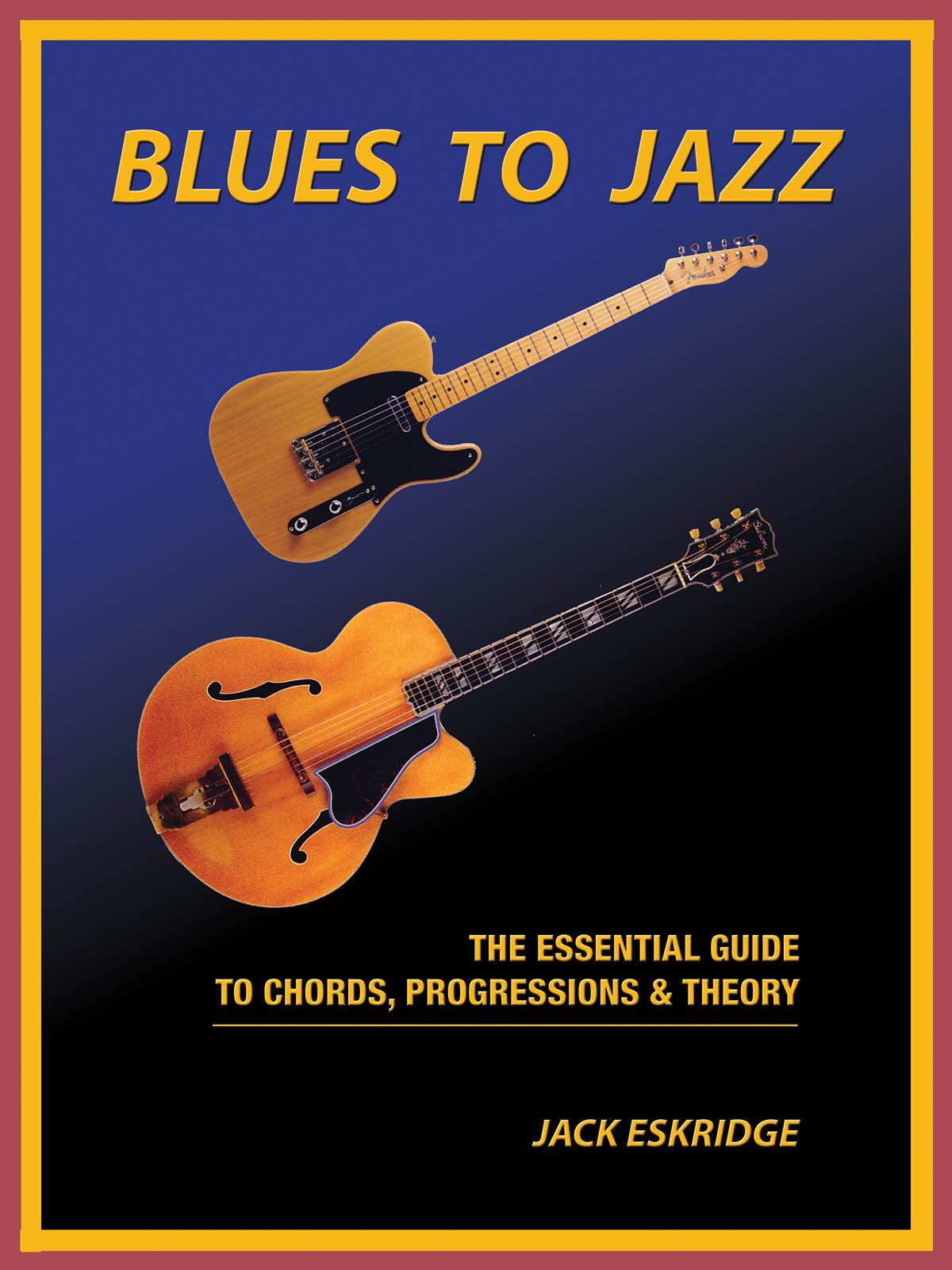 Blues to Jazz - The Essential Guide to Chords, Progression & Theory - pro kytaru