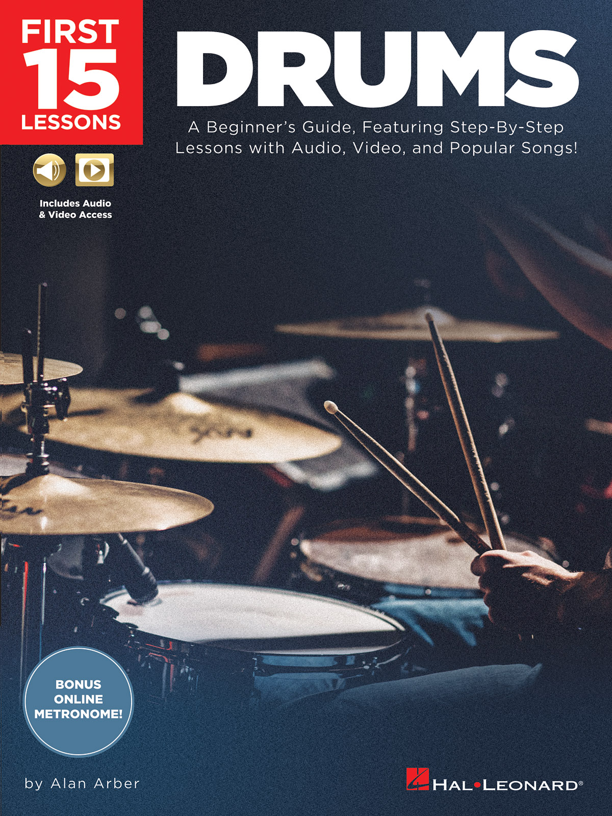 First 15 Lessons - Drums - A Beginner's Guide, Featuring Step-By-Step Lessons with Audio, Video, and Popular Songs! - noty pro bicí soupravu
