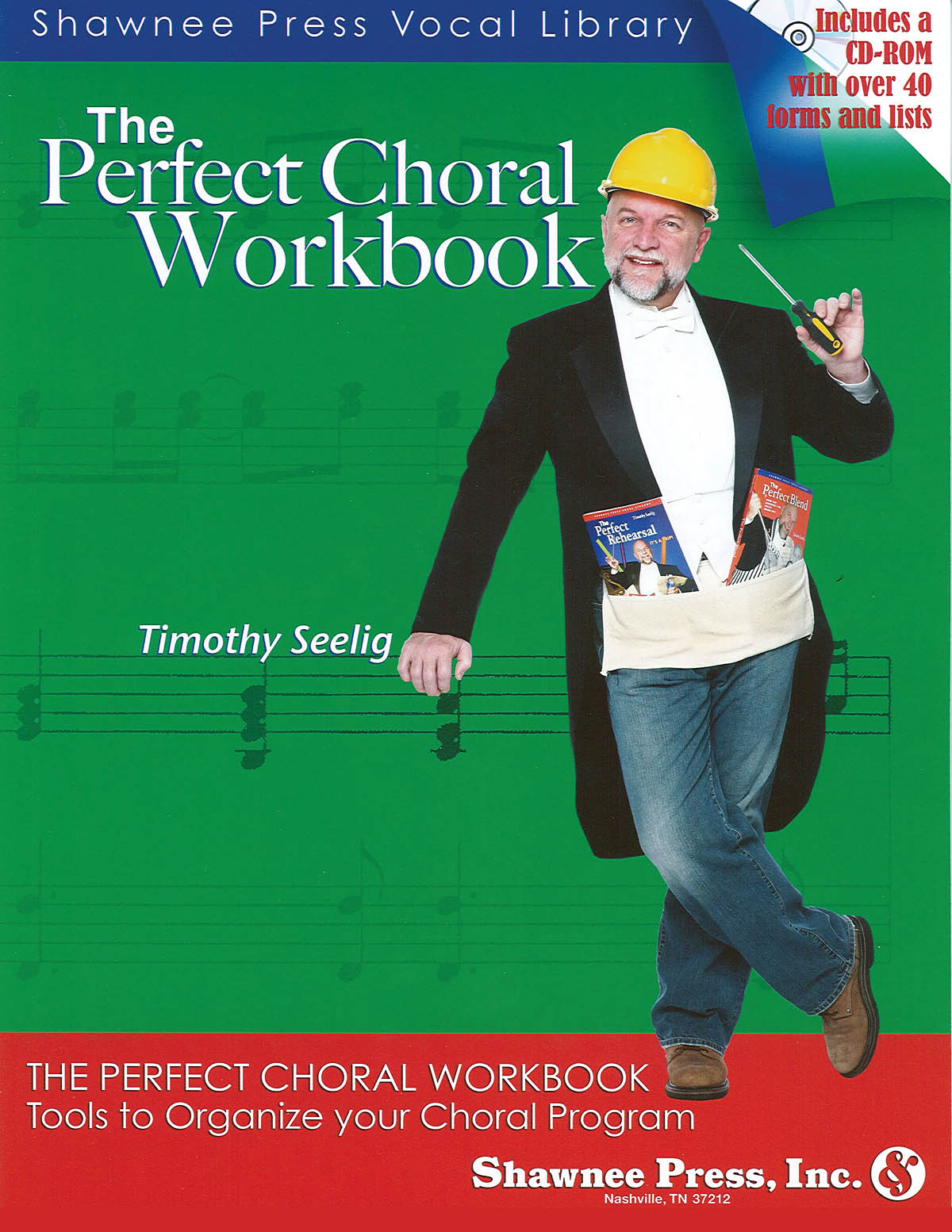 The Perfect Choral Workbook - Everything You Need to Organize Your Choral Program - pro sbor