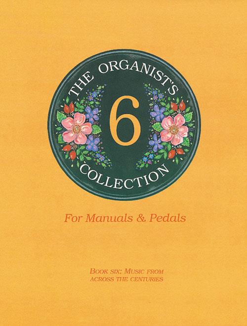 Organist's Collection Book 6 - Music From Across The Centuries - noty na varhany