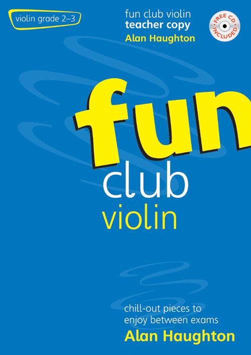 Fun Club Violin Grades 2-3 - Teacher Copy - Chill-out pieces to enjoy between exams - pro housle