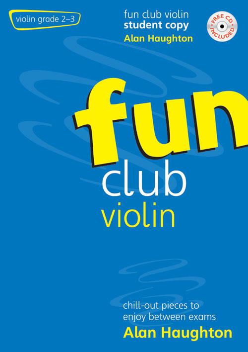 Fun Club Violin - Grade 2-3 Student - Chill-out pieces to enjoy between exams - pro housle