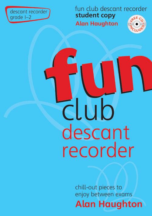Fun Club Descant Recorder - Grade 1-2 - Chill-out pieces to enjoy between exams. - pro zobcovou flétnu