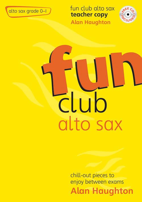 Fun Club Alto Sax - Grade 0-1 Teacher - Chill-out pieces to enjoy between exams. - altový saxofon