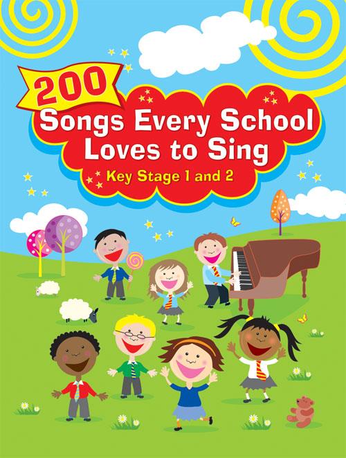 200 Songs Every School Loves to Sing - Key Stage 1 and 2 - noty pro zpěv