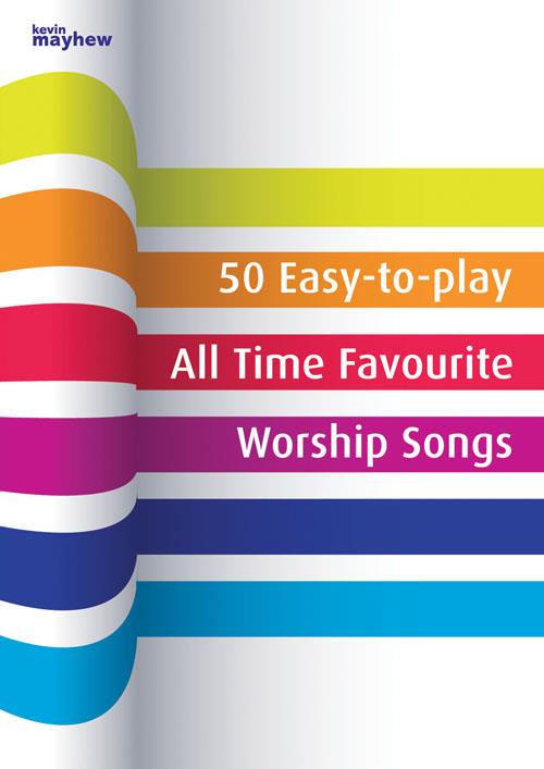 50 Easy-to-play All Time Favourite Worship Songs - noty pro zpěv