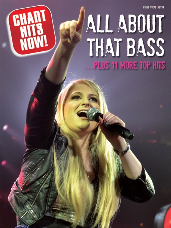 Chart Hits Now! All About That Bass... - Plus 11 More Top Hits - zpěv a klavír s akordy pro kytaru