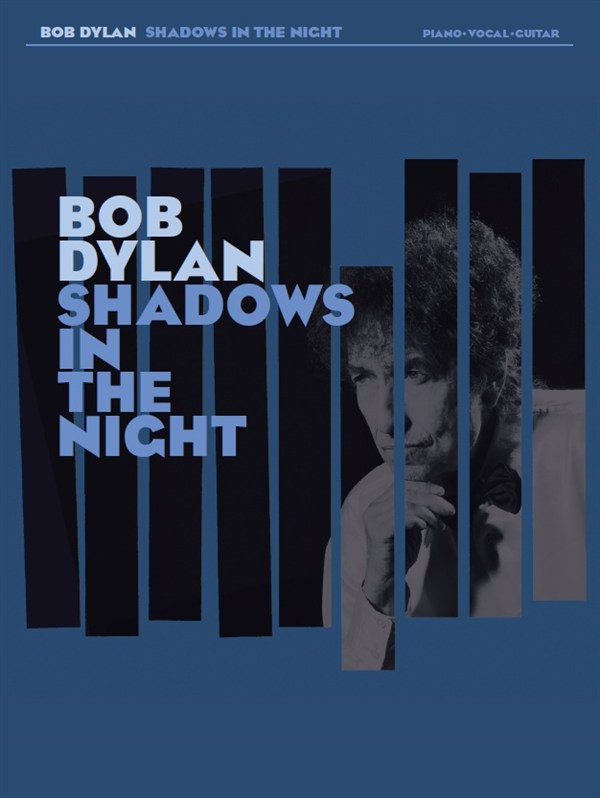Bob Dylan: Shadows In The Night - zpěv a klavír s akordy pro kytaru