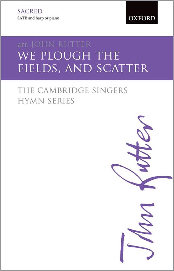 We Plough The Fields, And Scatter - The Cambridge Singers Hymn Series - smíšený sbor