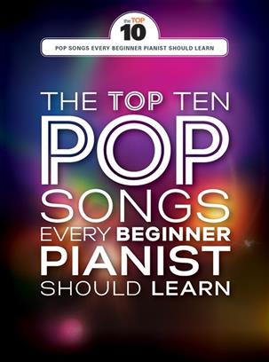 The Top Ten Pop Songs - Every Beginner Pianist Should Learn