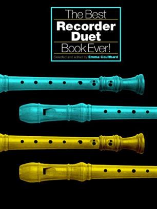 The Best Recorder Duet Book Ever!