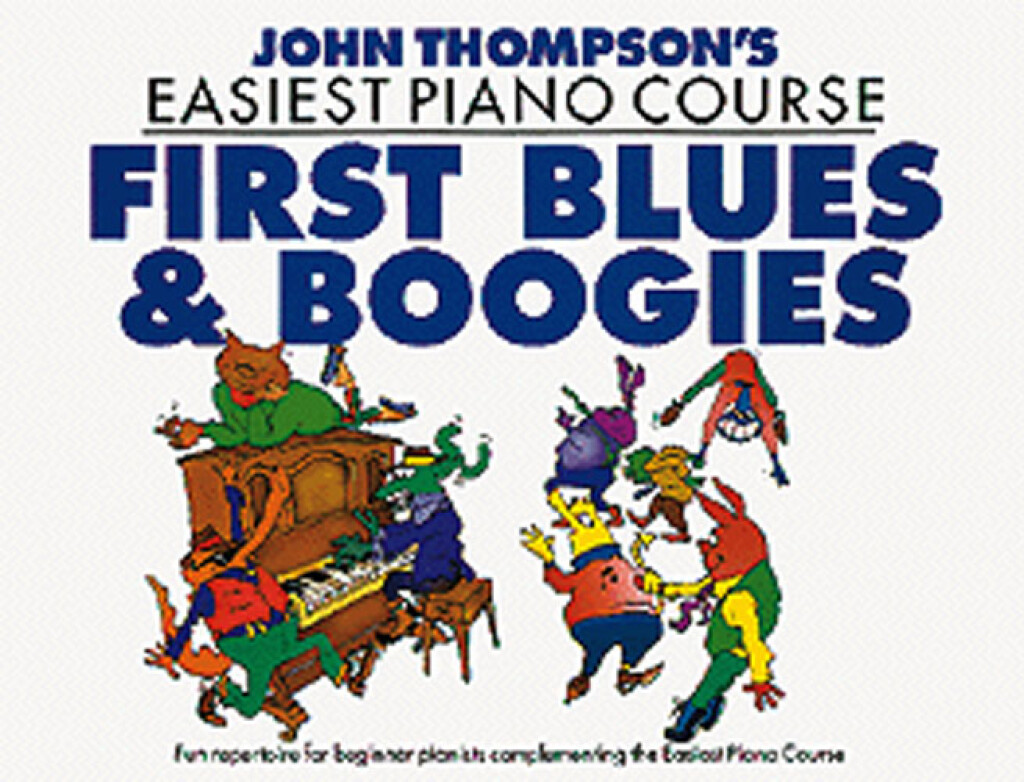 John Thompson's Piano Course: First Blues & Boogie  - 27 skladbiček pro začínající klavíristy