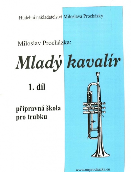 Mladý kavalír - přípravná škola hry na trubku 1. díl - Miloslav Procházka