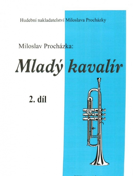 Mladý kavalír - přípravná škola hry na trubku 2. díl - Miloslav Procházka