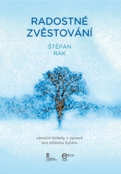 Štěpán Rak: Radostné zvěstování (vánoční koledy v úpravě pro sólovou kytaru)