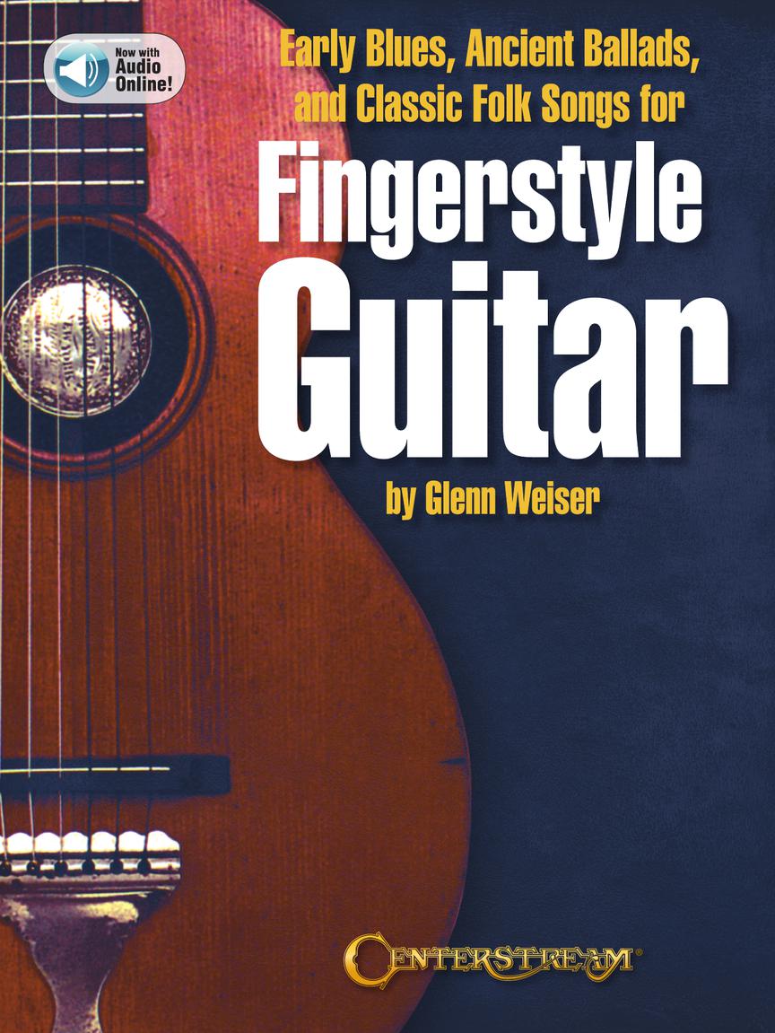 Early Blues, Ancient Ballads and Classic Folk Song - for Fingerstyle Guitar