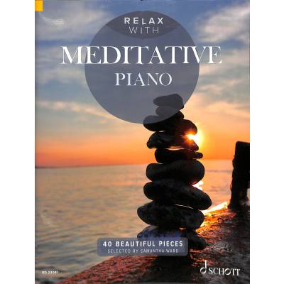 Relax with Meditative Piano - 40 skladeb příjemných skladeb pro klavír