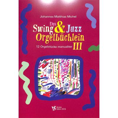 Das Swing & Jazz Orgelbüchlein 3