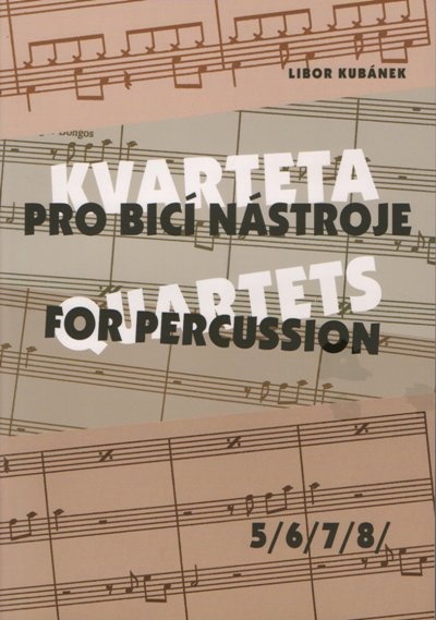 KVARTETA PRO BICÍ NÁSTROJE (5-8) - Libor Kubánek