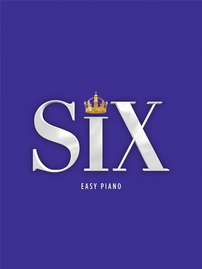 Six: The Musical Easy Piano - v jednoduché úpravě pro klavír