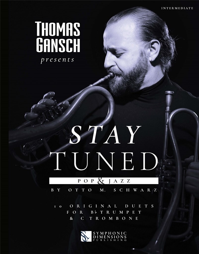 Thomas Gansch presents Stay Tuned - Pop & Jazz - 10 originálních duet pro Bb Trumpet & C Trombone