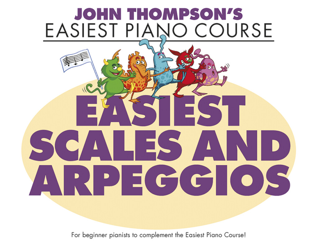 John Thompson's Easiest Scales and Arpeggios - John Thompson's Easiest Piano Course