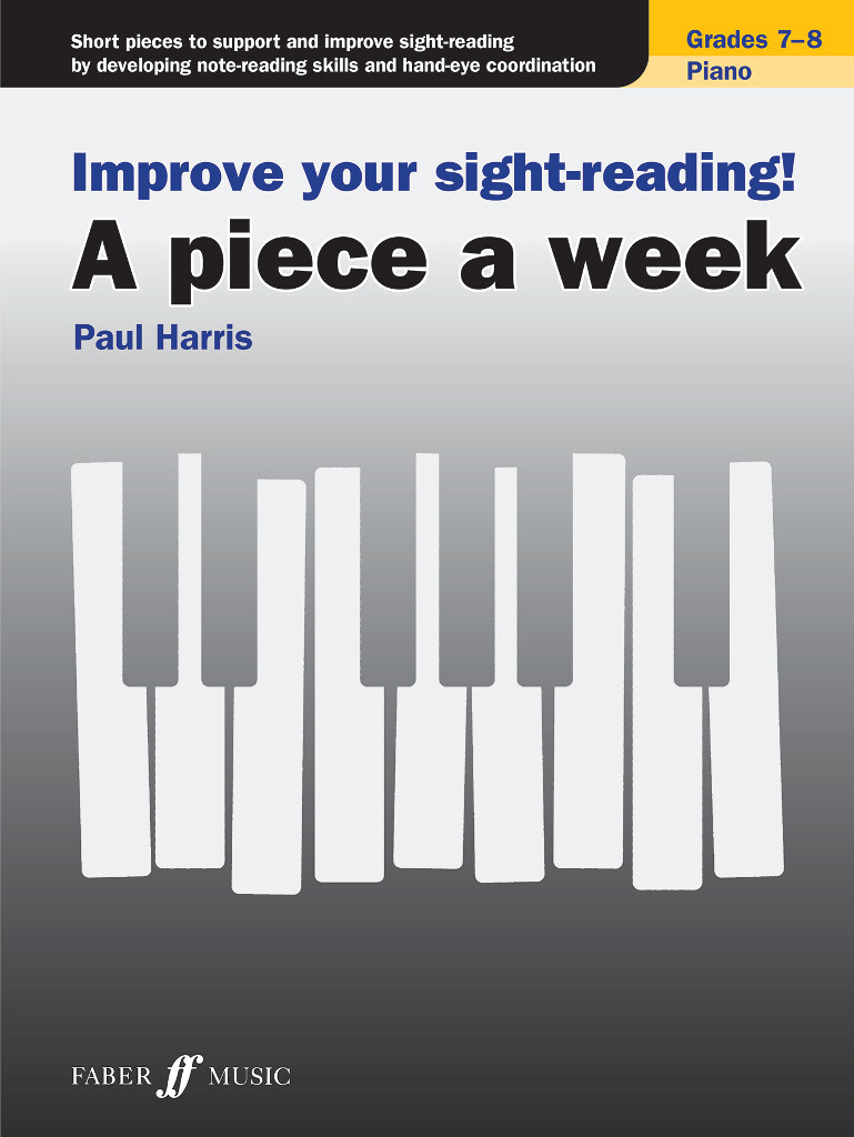 Improve your sight-reading! A piece a week Piano - Grades 7-8