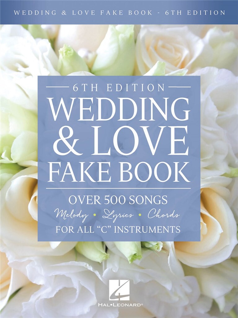 Wedding & Love Fake Book - 6. vydání - Více než 500 svatebních písní pro všechny nástroje v ladění C